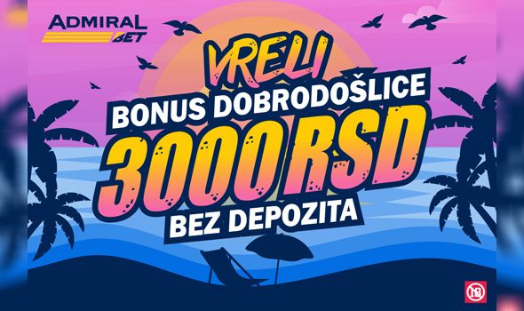 AdmiralBet-ov BONUS DOBRODOŠLICE gori celog leta: Podigli smo igru na viši nivo, sada iznosi vrelih 3.000 dinara!